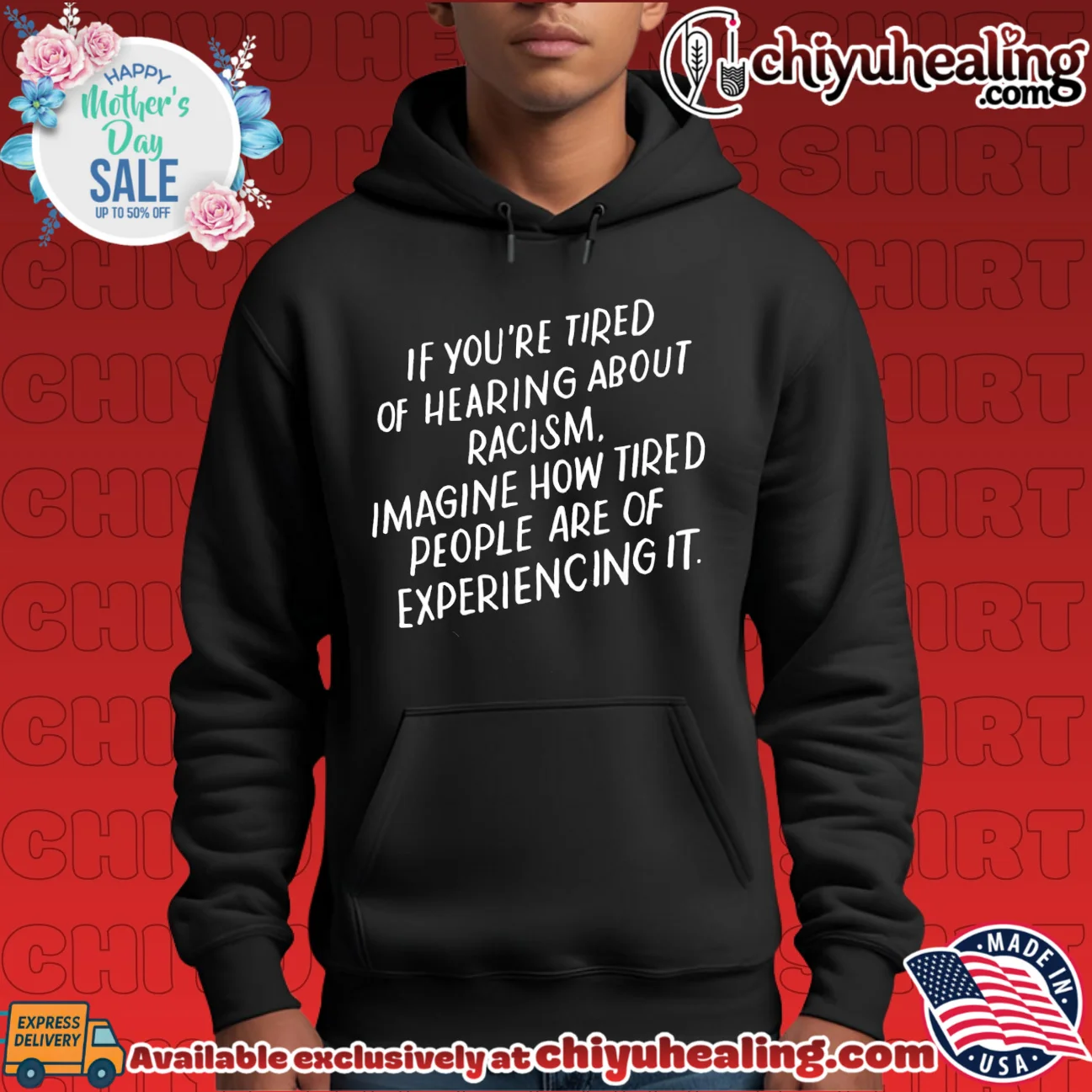 If You Are Tired of Hearing About Racism Imagine How Tired People Are of Experiencing It shirt & hoodie If You Are Tired of Hearing About Racism Imagine How Tired People Are of Experiencing It shirt & hoodie