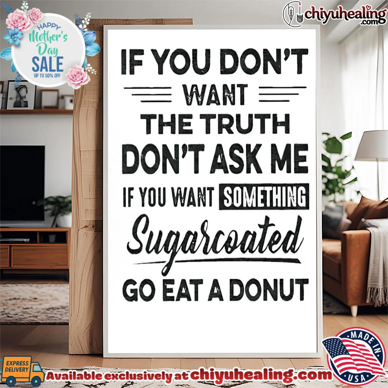 If you don't want the truth don't ask me if you want something sugarcoated go eat a donut shirt & hoodie If you don't want the truth don't ask me if you want something sugarcoated go eat a donut shirt & hoodie