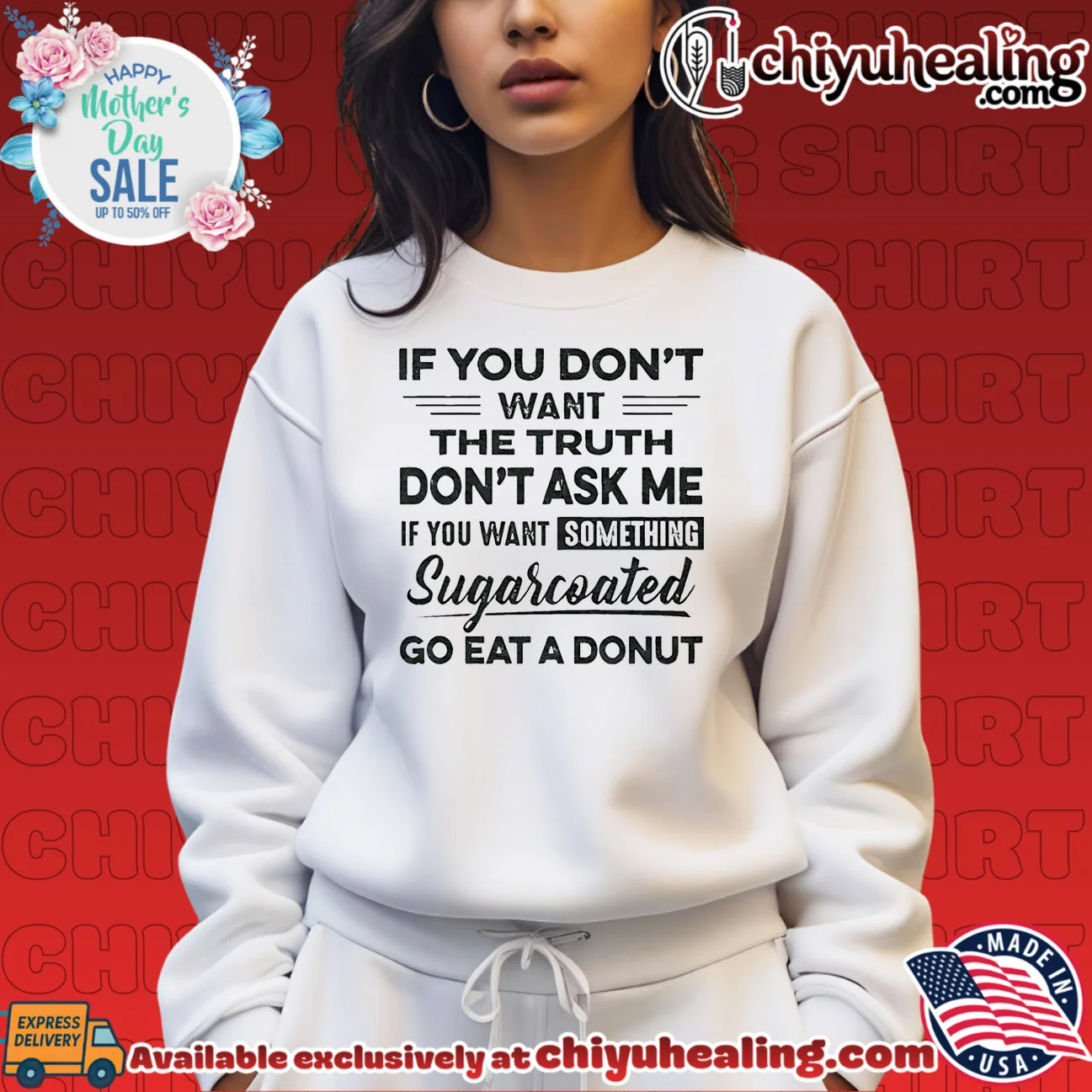 If you don't want the truth don't ask me if you want something sugarcoated go eat a donut shirt & hoodie If you don't want the truth don't ask me if you want something sugarcoated go eat a donut shirt & hoodie