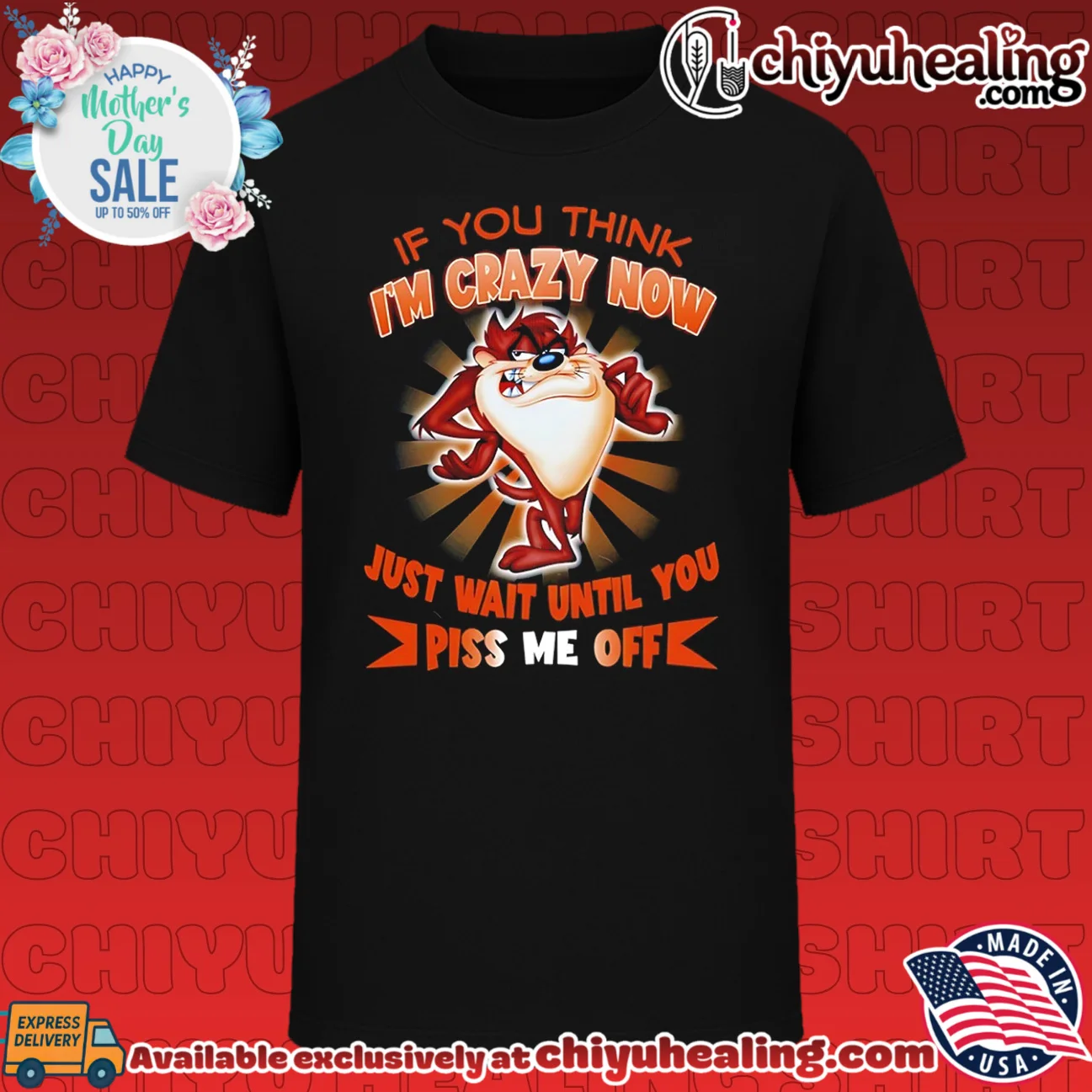 If you think I'm crazy now just wait until you piss me off Tasmanian Devil shirt & hoodie
