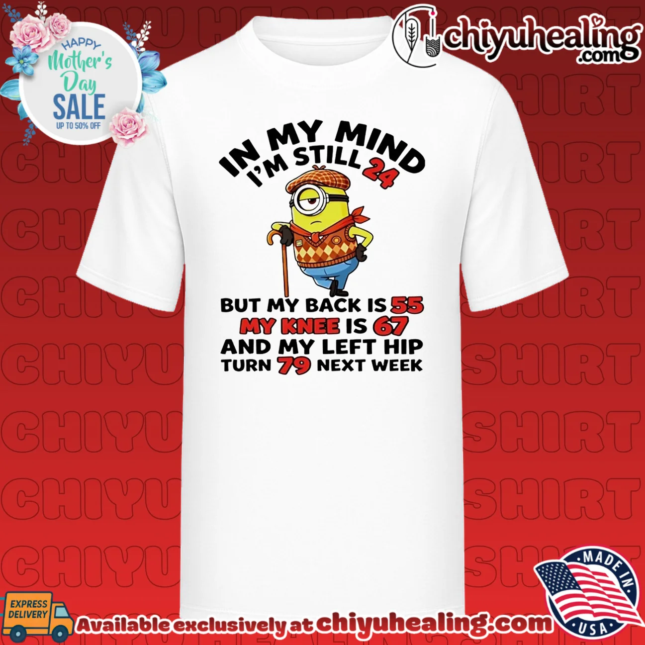 In my mind I'm still 24 but my back is 55 my knee is 67 and my left hip turn 79 next week Minion