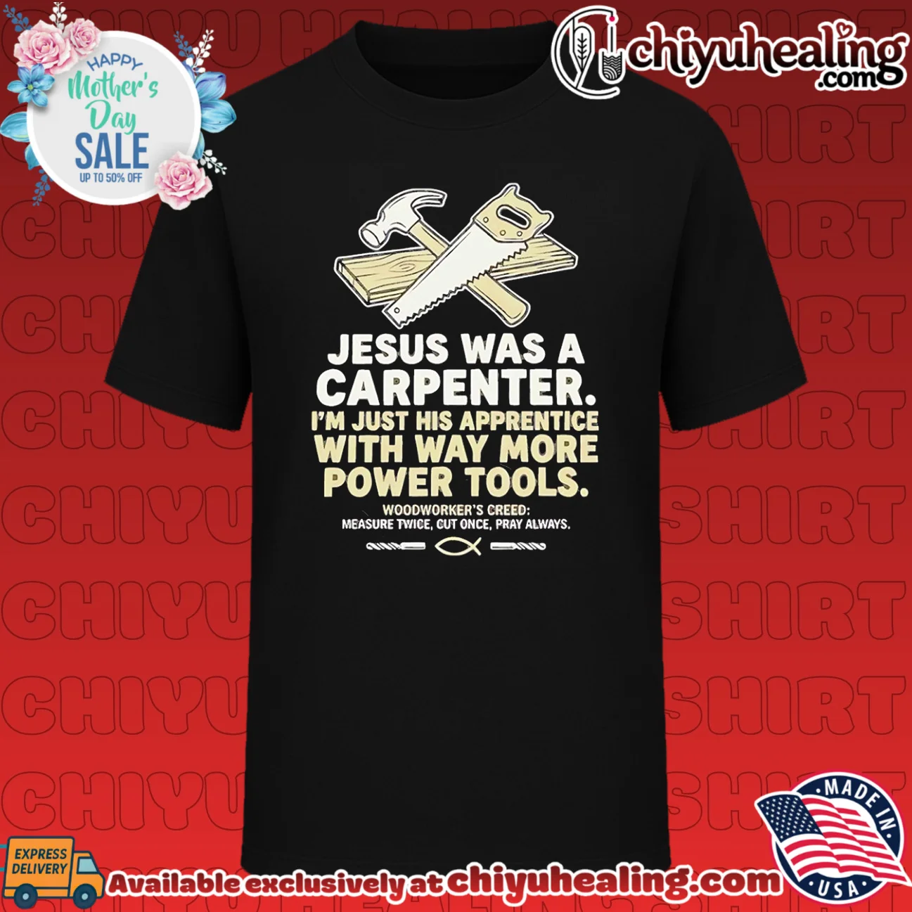 Jesus was a carpenter I'm just his apprentice with way more power tools graphic shirt & hoodie