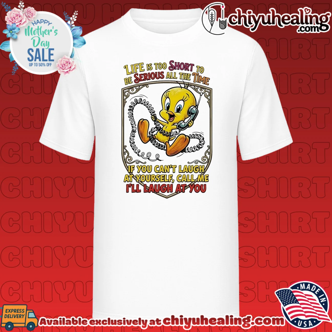 Life is too short to be serious all the time if you can't laugh Tweety shirt