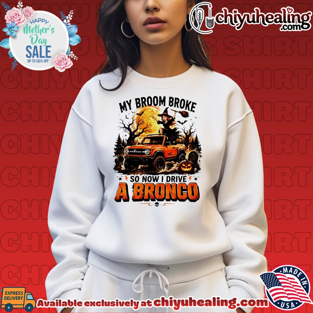 My Broom Broke So Now I Drive a Ford Bronco Halloween Witch shirt & hoodie My Broom Broke So Now I Drive a Ford Bronco Halloween Witch