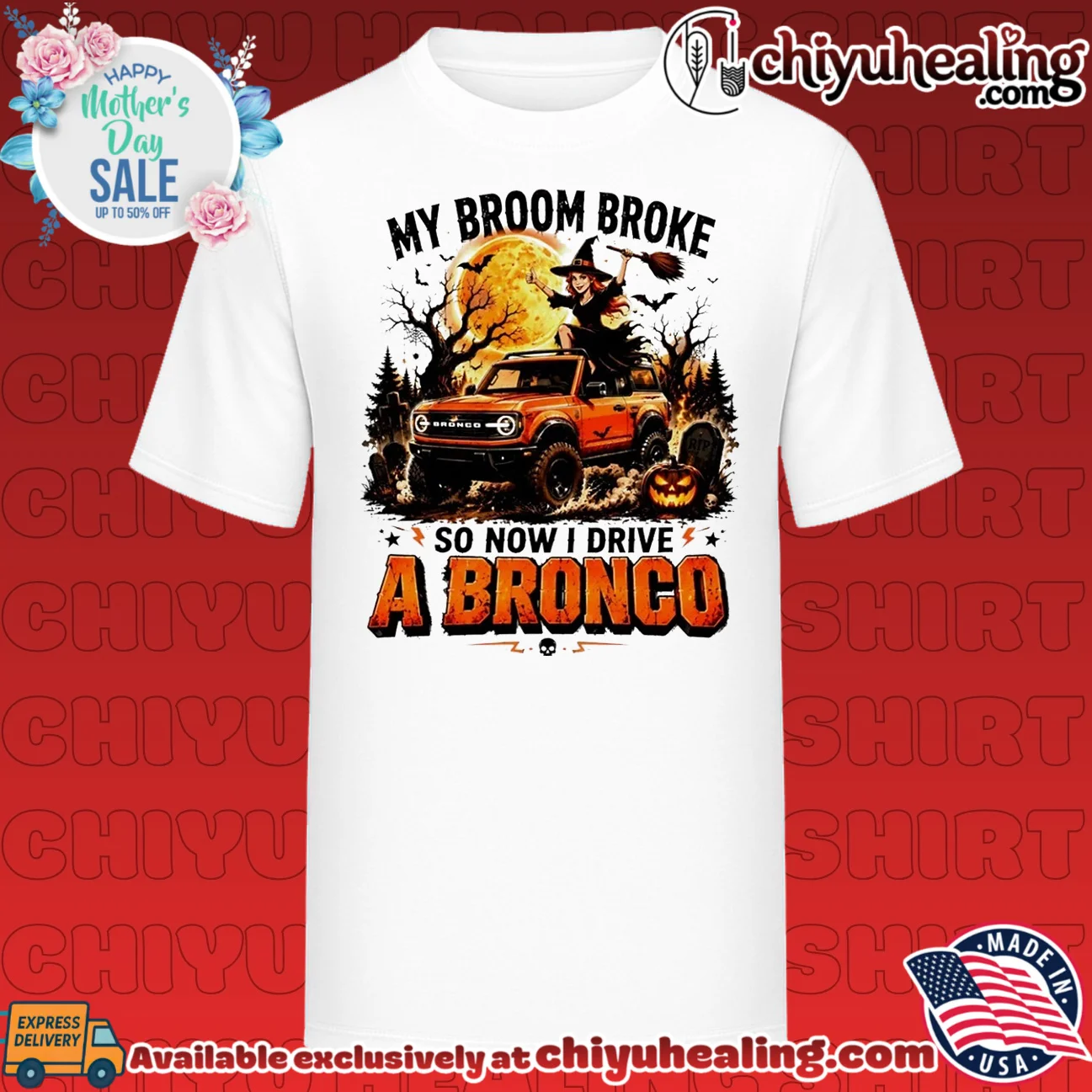 My Broom Broke So Now I Drive a Ford Bronco Halloween Witch