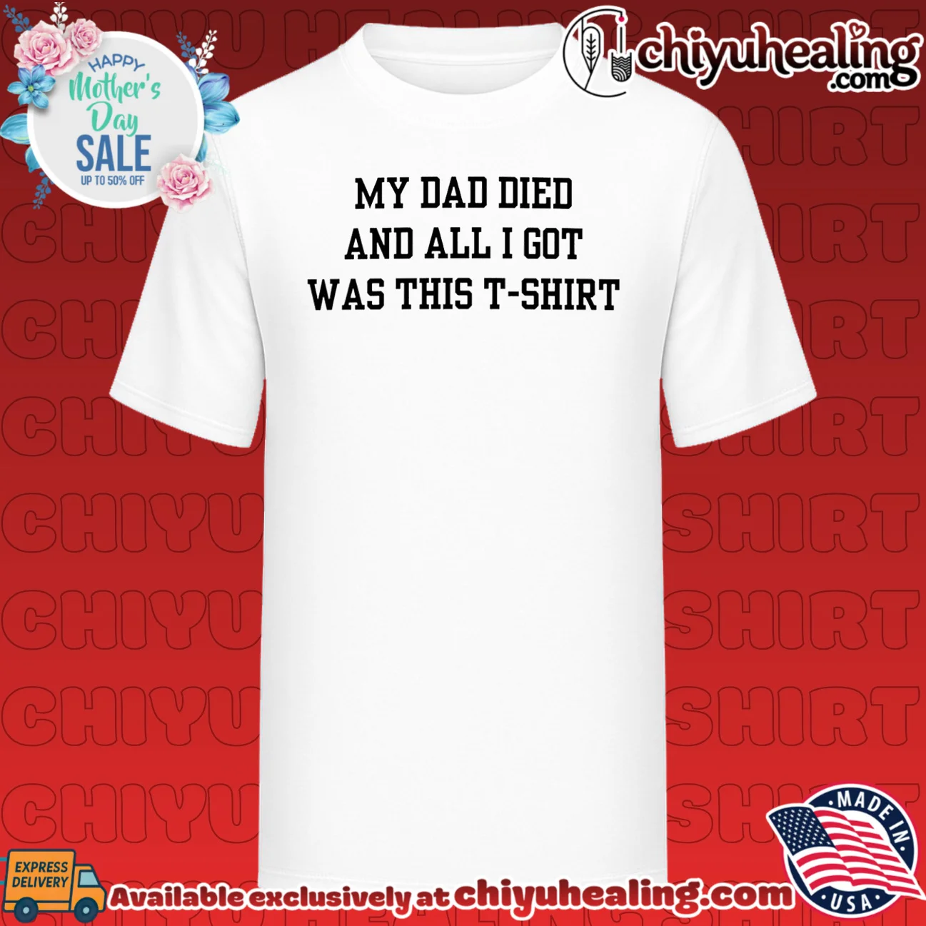 My dad died and all I got was this funny slogan