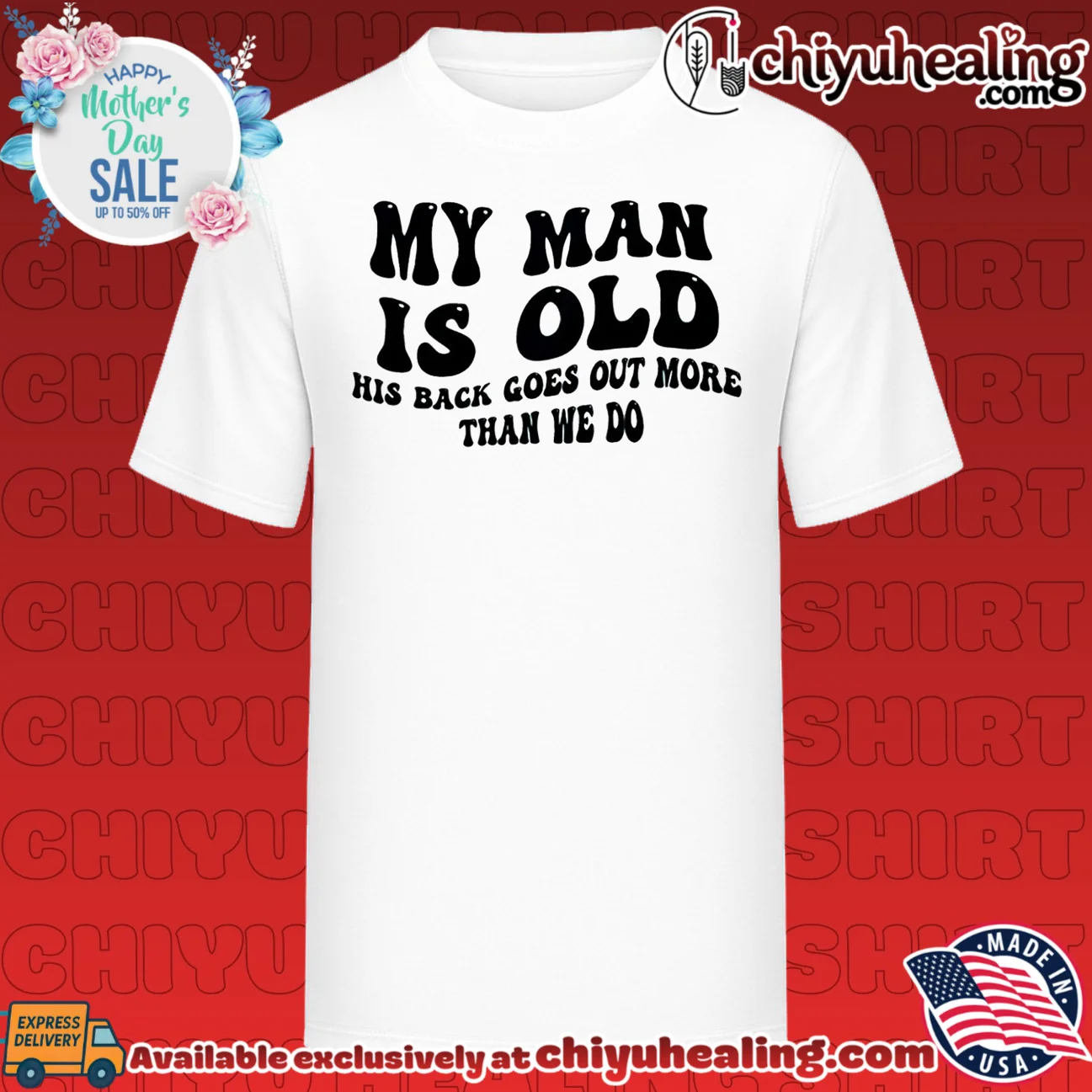 My man is old his back goes out more than we do shirt