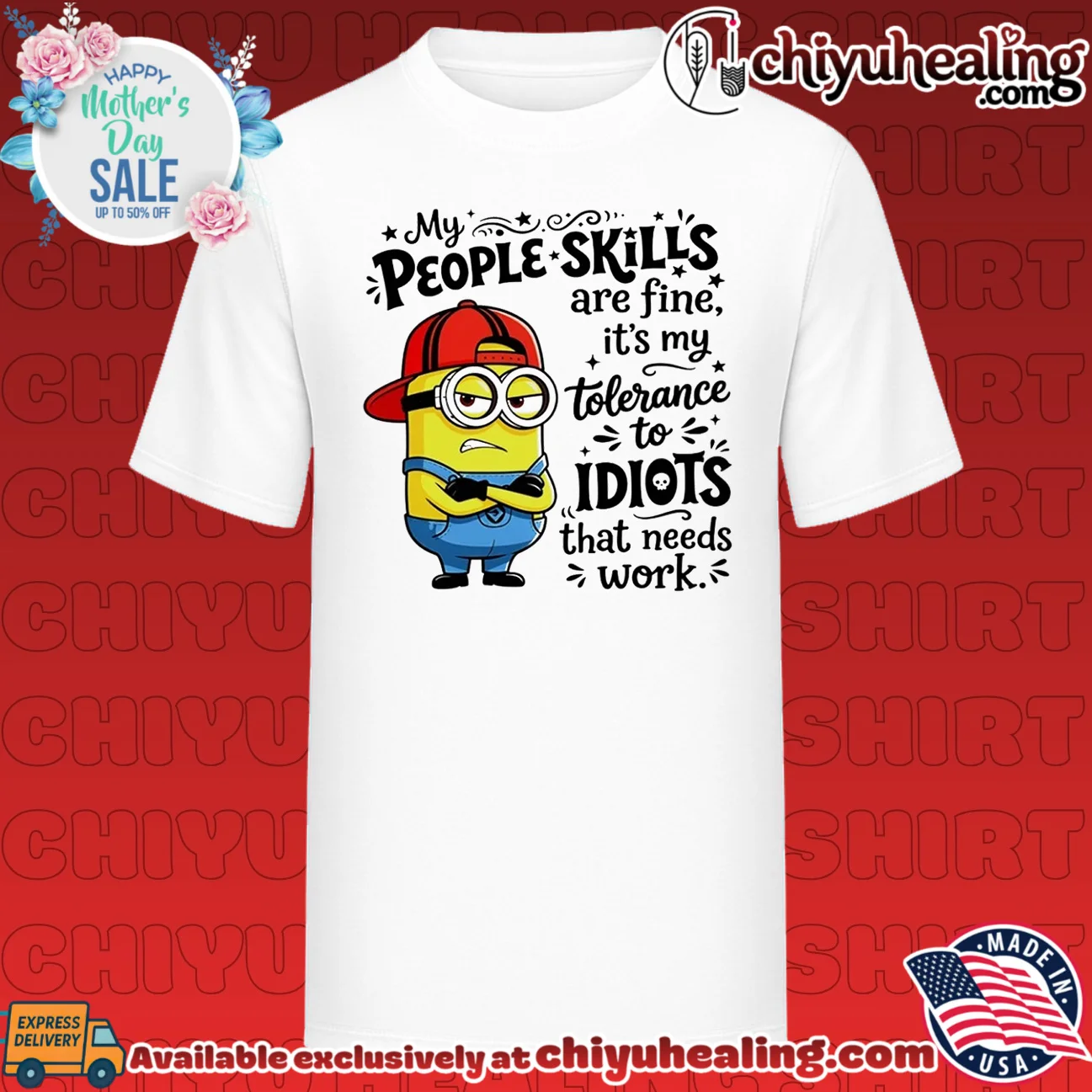 My people skills are fine it's my tolerance to idiots that needs work Minion