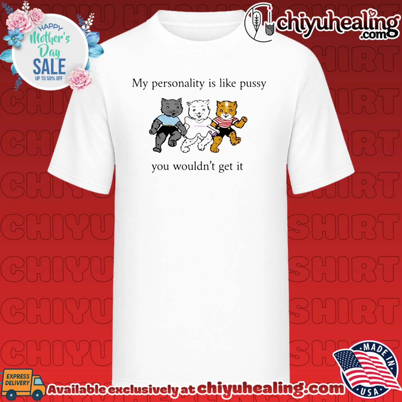 My Personality Is Like Pussy You Wouldn't Get It