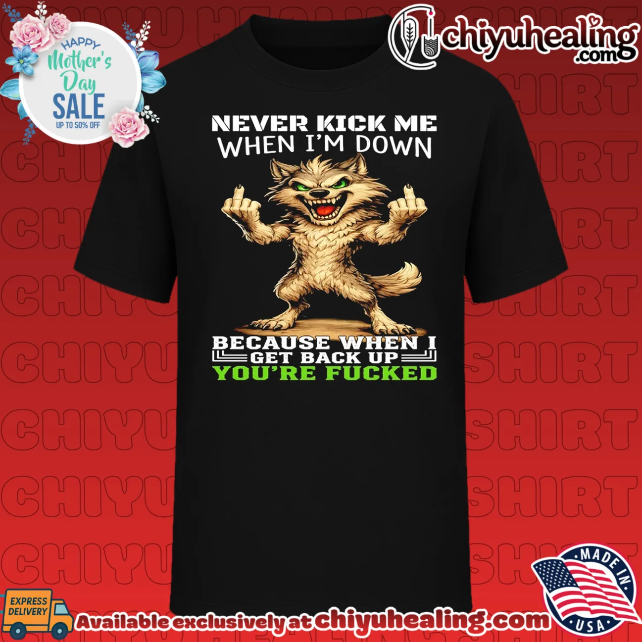 Never Kick Me When I'm Down Because When I Get Back Up You're Fucked shirt & hoodie