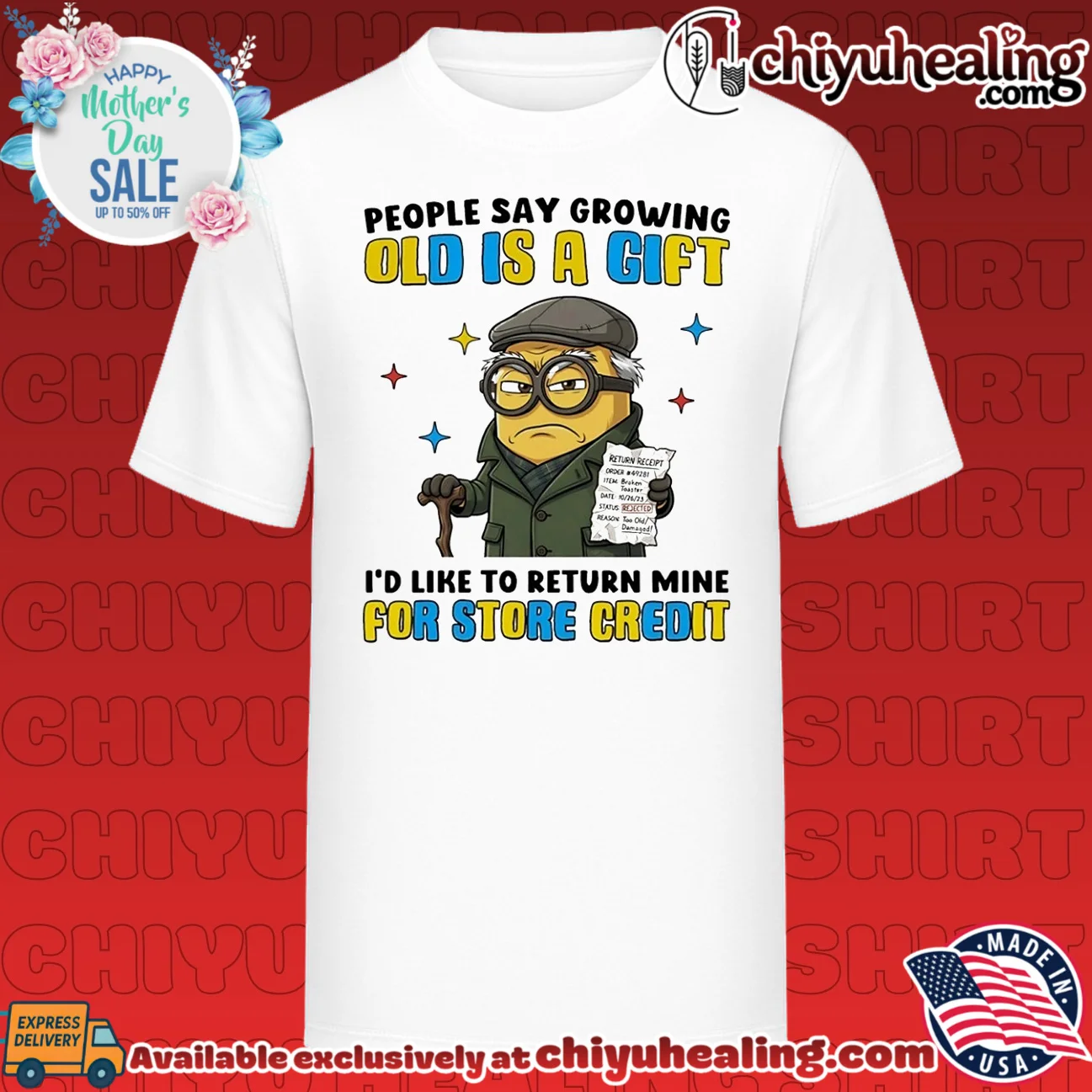 People say growing old is a gift I'd like to return mine for store credit Minion
