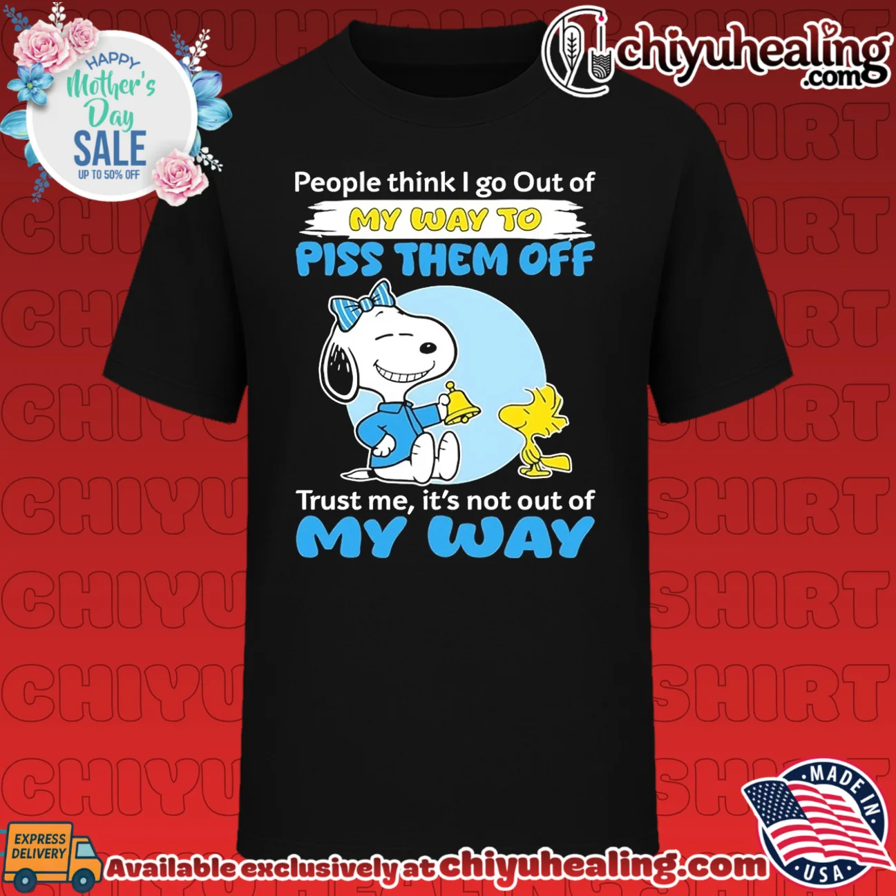 People think I go out of my way to piss them off trust me it's not out of my way Snoopy shirt & hoodie