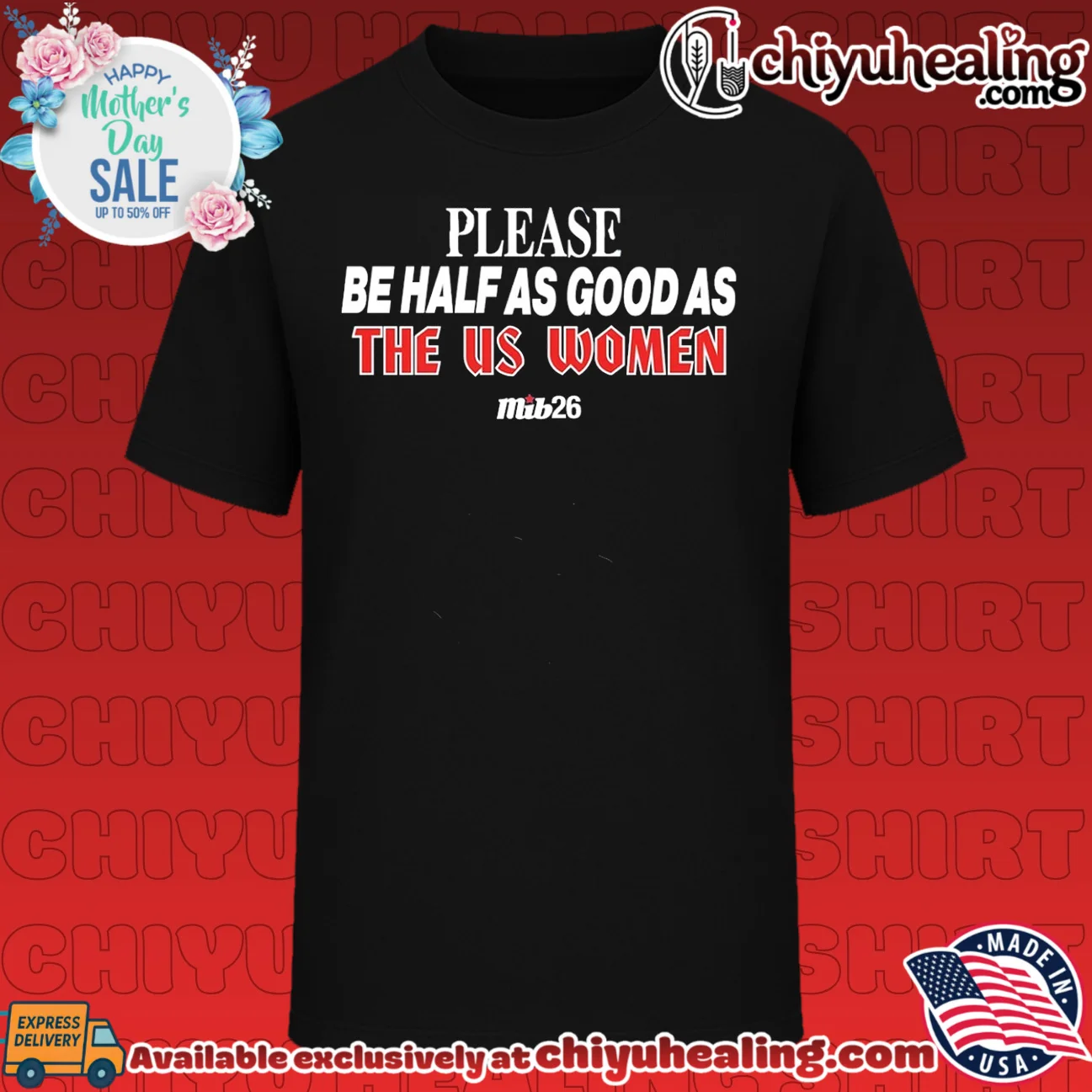 Please Be Half as Good as the US Women USWNT shirt & hoodie Please Be Half as Good as the US Women USWNT shirt & hoodie