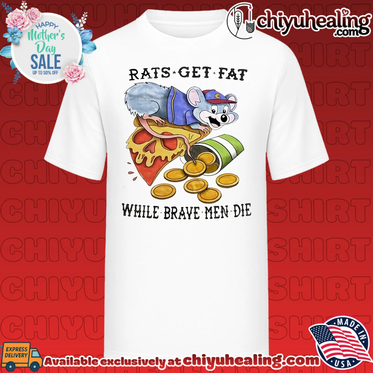 Rats Get Fat While Brave Men Die Chuck E Cheese shirt & hoodie