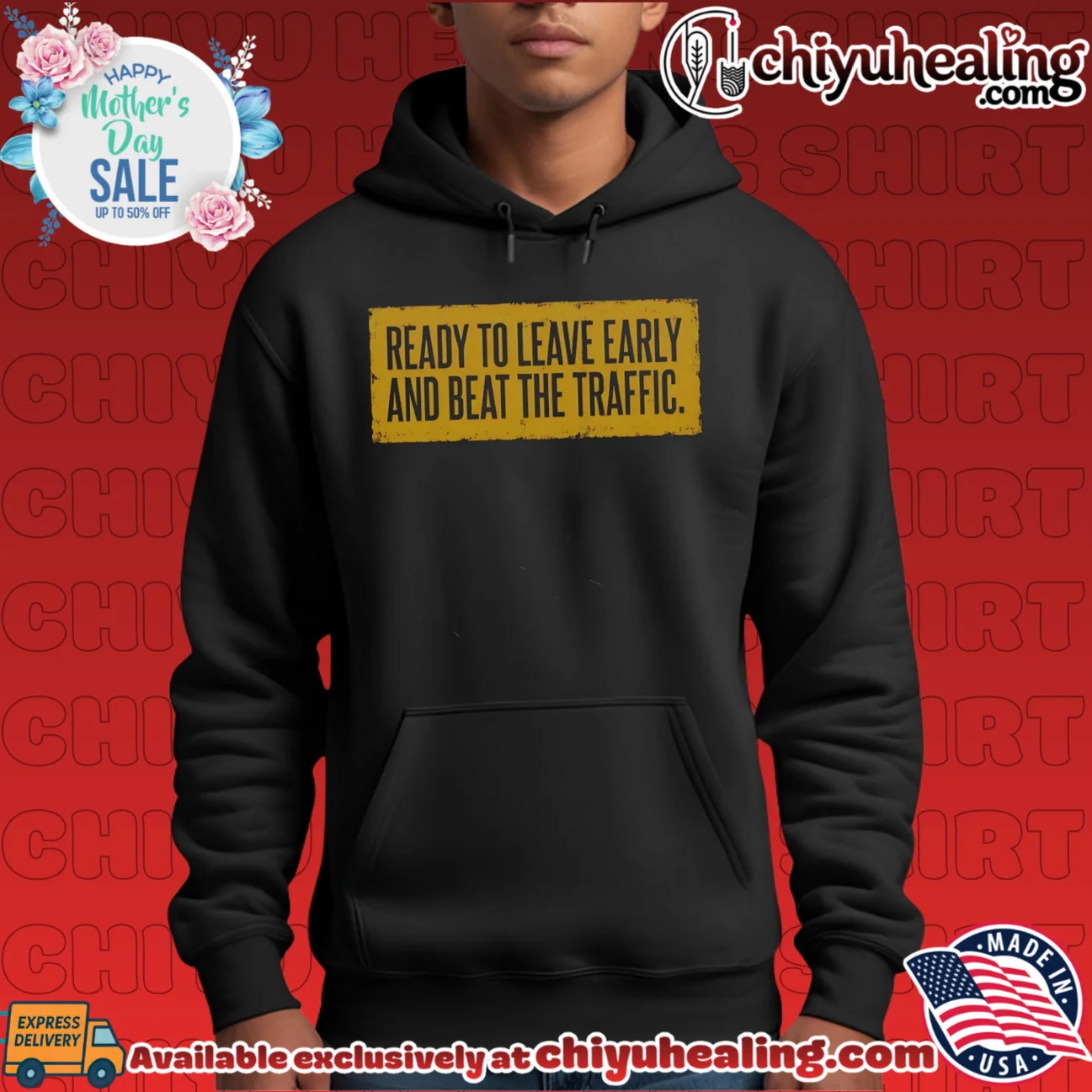 Ready to Leave Early and Beat the Traffic shirt & hoodie Ready to Leave Early and Beat the Traffic shirt & hoodie