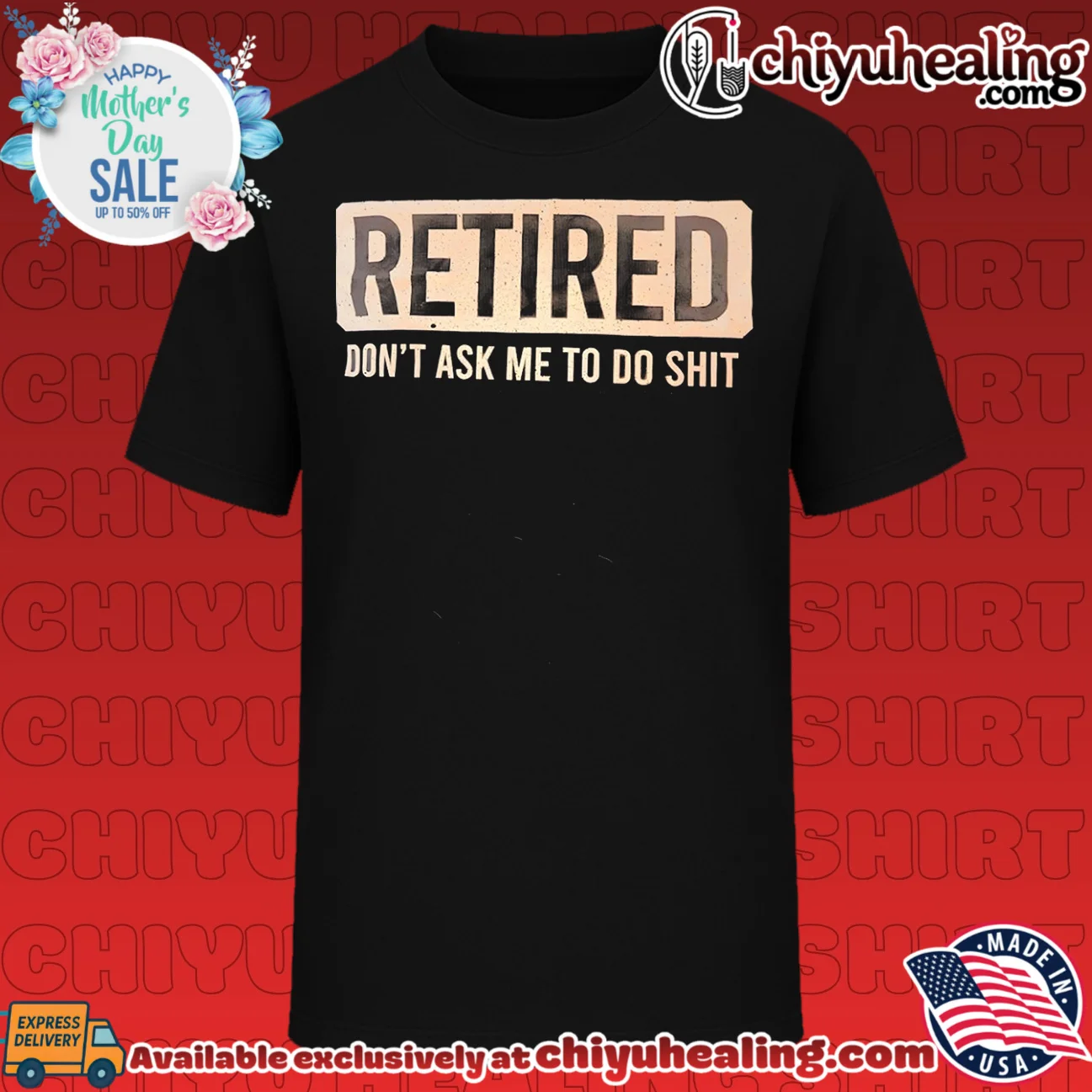 Retired don't ask me to shit
