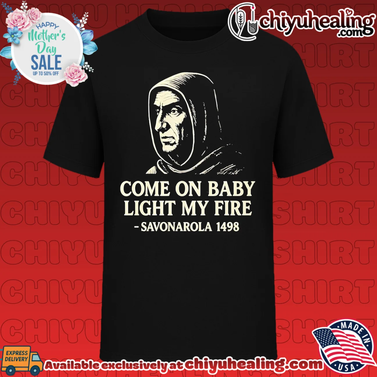 Savonarola Come On Baby Light My Fire 1498 Shir shirt & hoodie