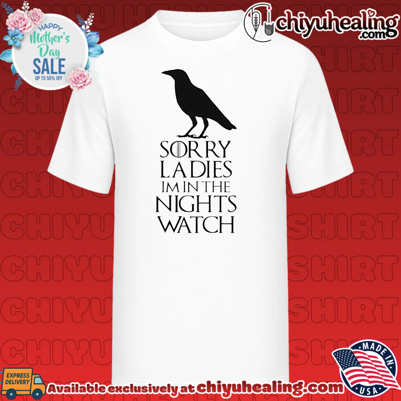 Sorry ladies im in the nights watch shirt
