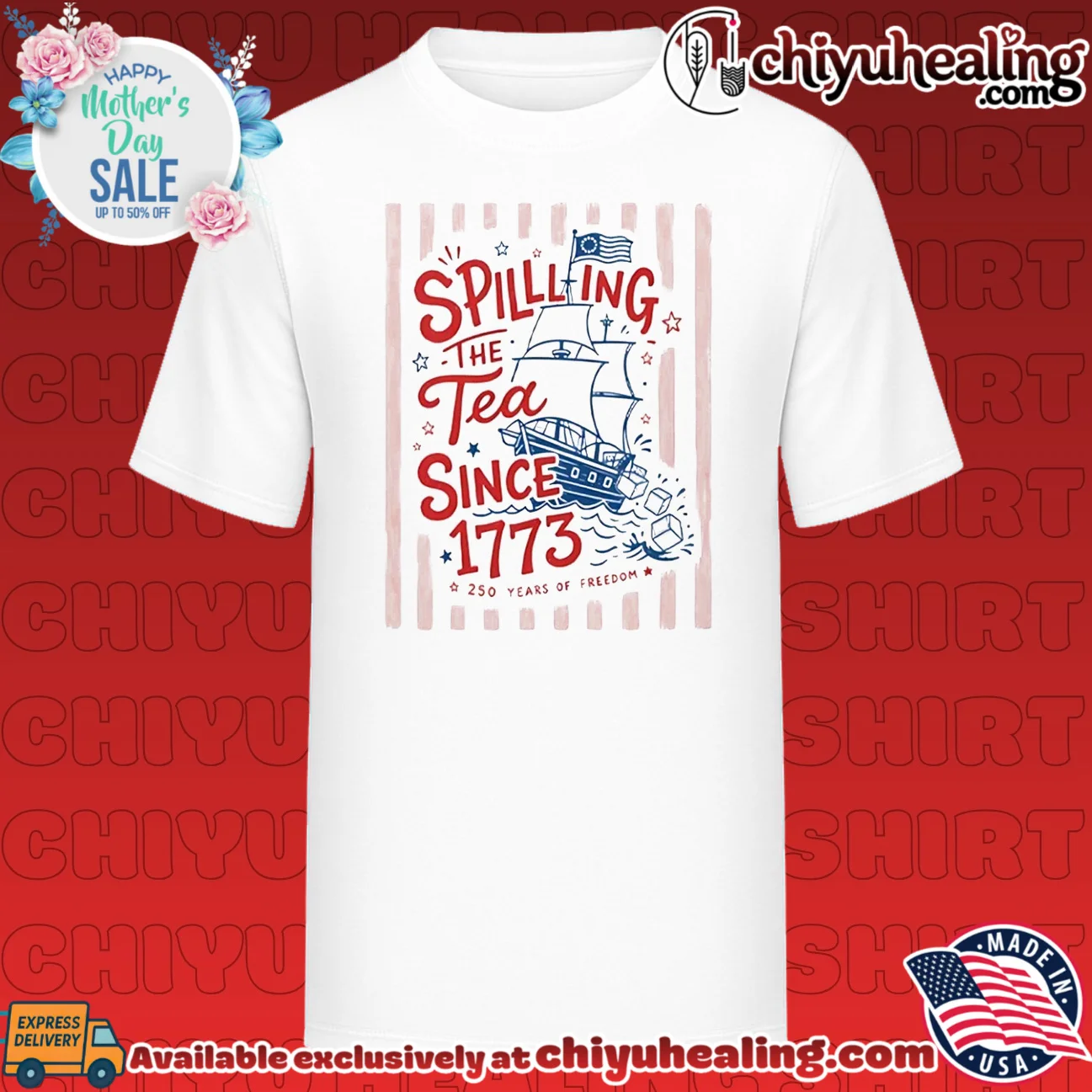 Spilling The Tea Since 1773 Funny Boston Tea Party Patriotic 4th of July