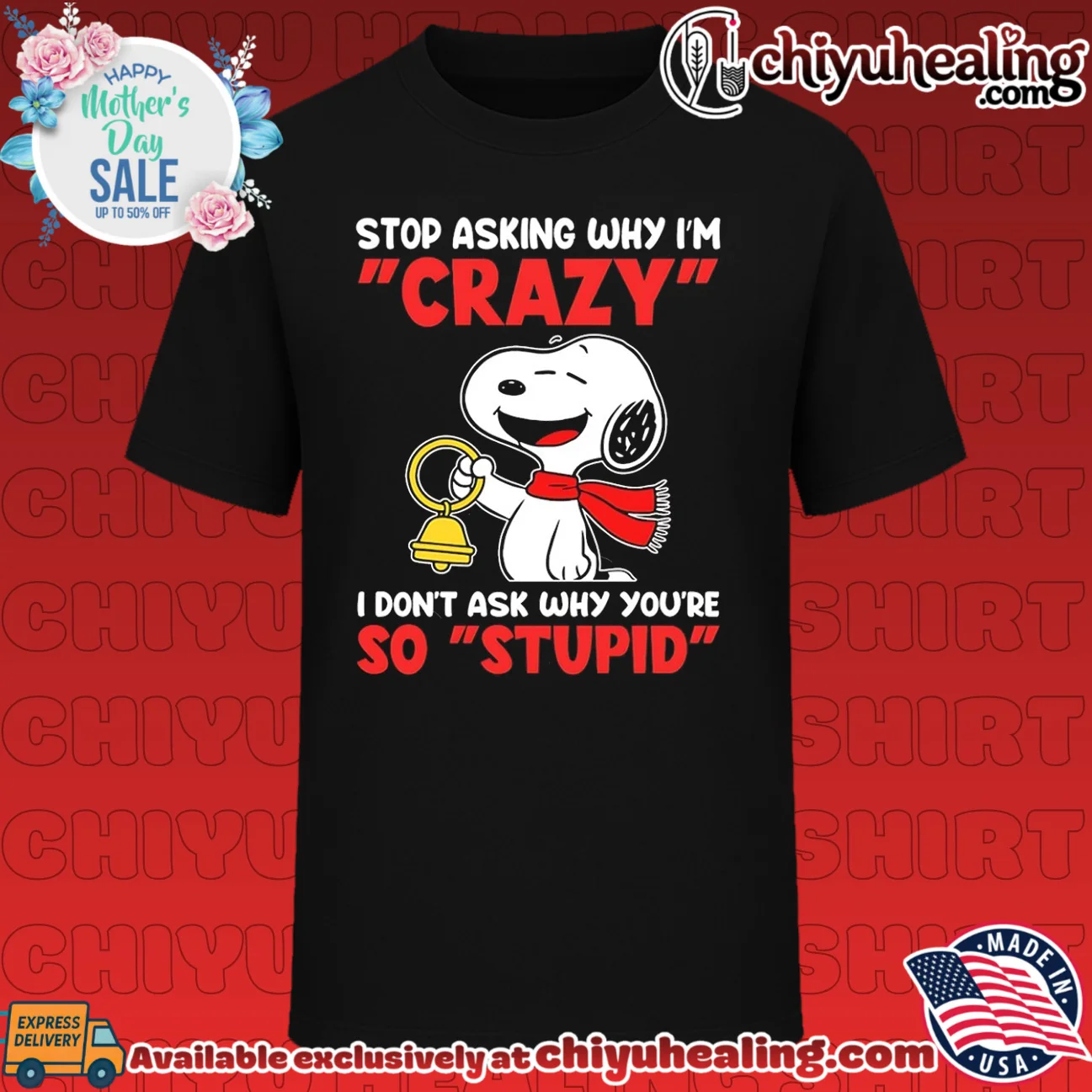 Stop Asking Why I Am Crazy I Do Not Ask Why You Are So Stupid Snoopy
