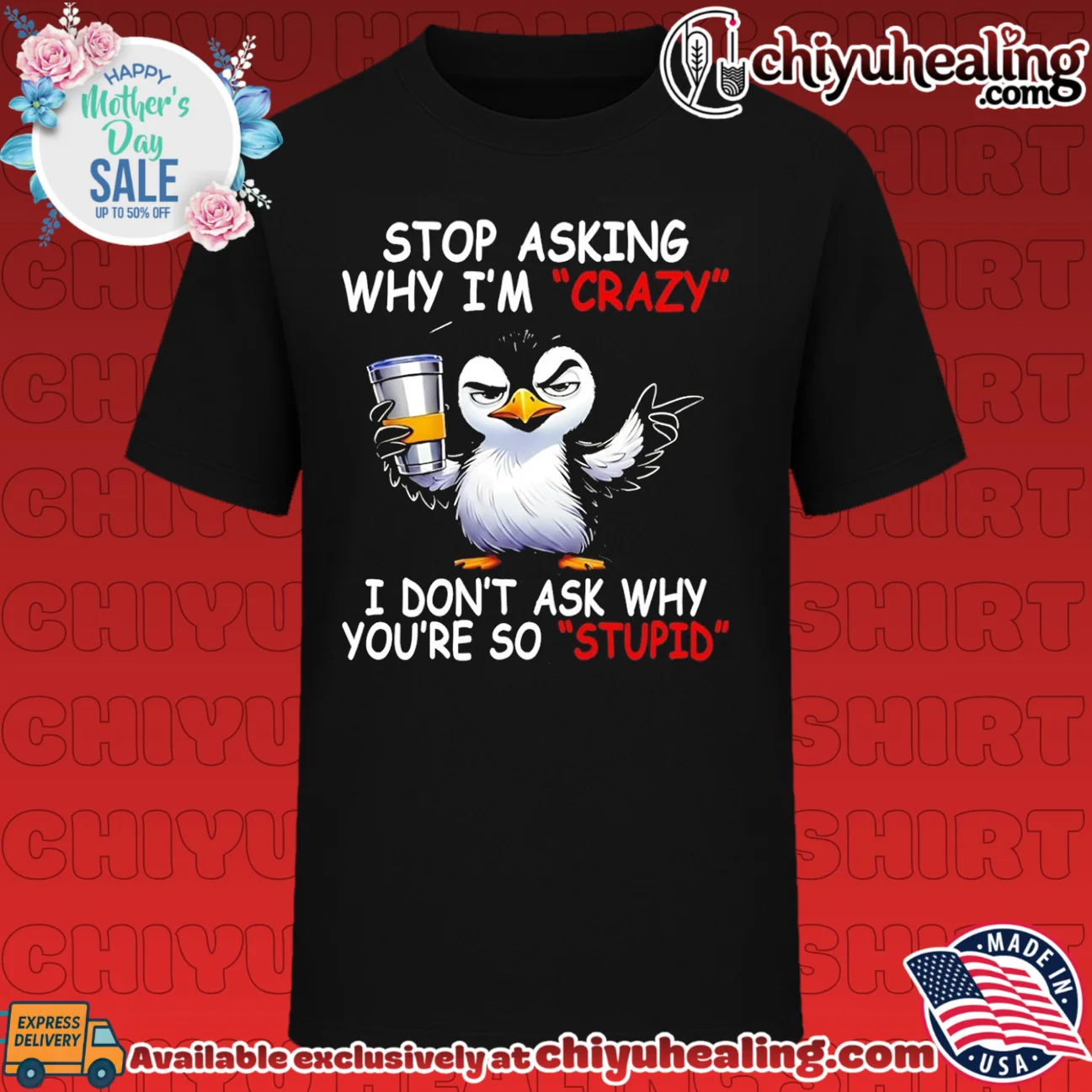 Stop Asking Why I'm Crazy I Don't Ask Why You're So Stupid shirt & hoodie