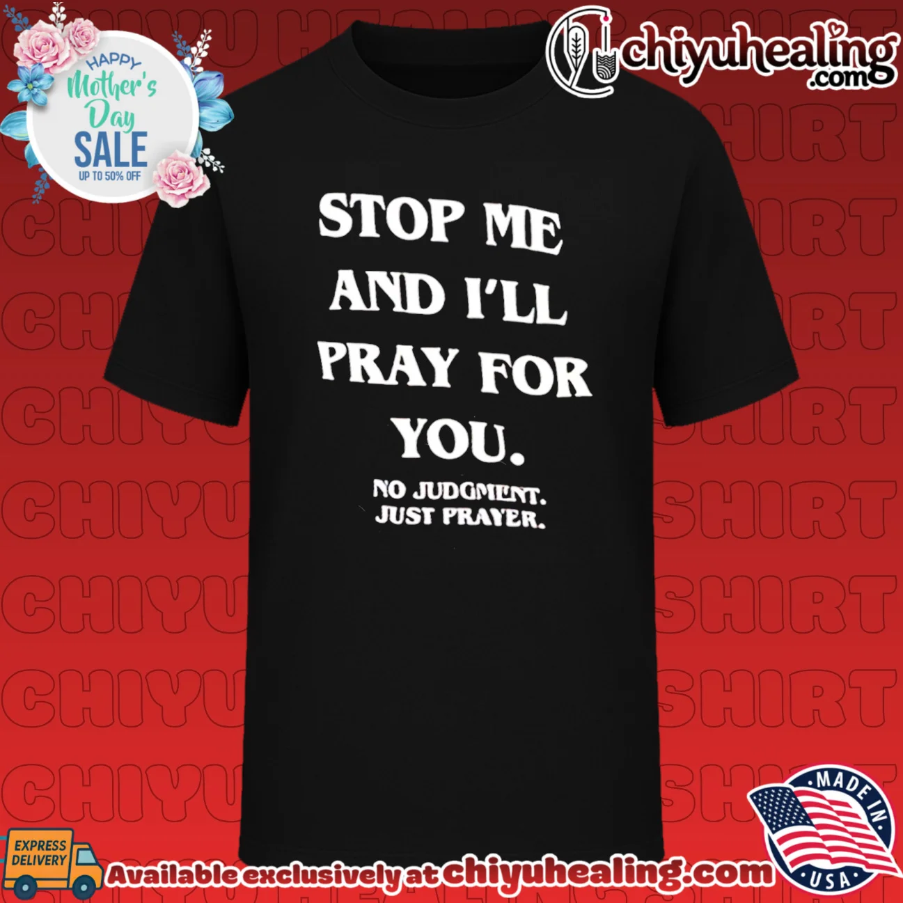 Stop me and I'll pray for you no judment just prayer shirt