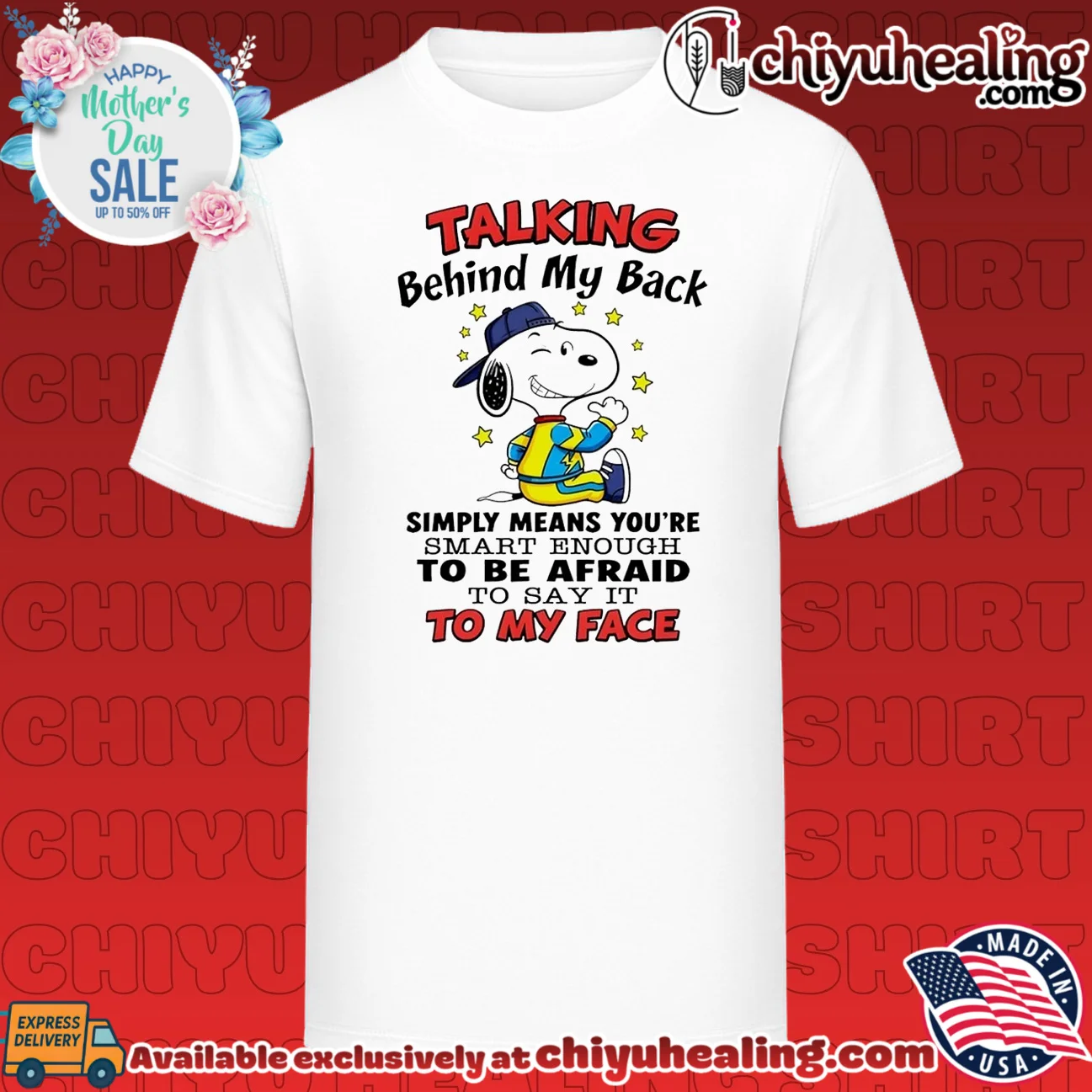 Talking behind my back simpy means you're smart enough to be afraid Snoopy