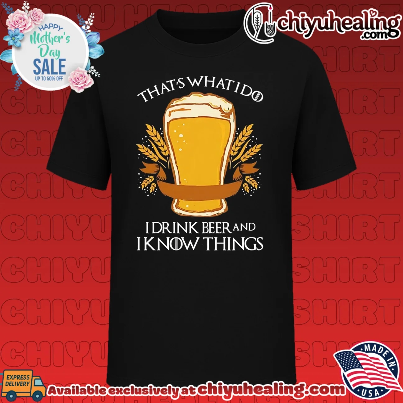 That's what I do I drink beer and I know things shirt & hoodie