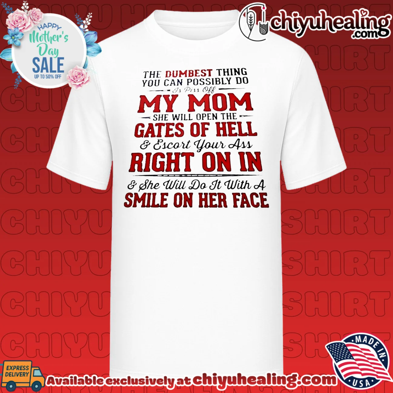 The Dumbest Thing You Can Do Is Piss Off My Mom shirt & hoodie