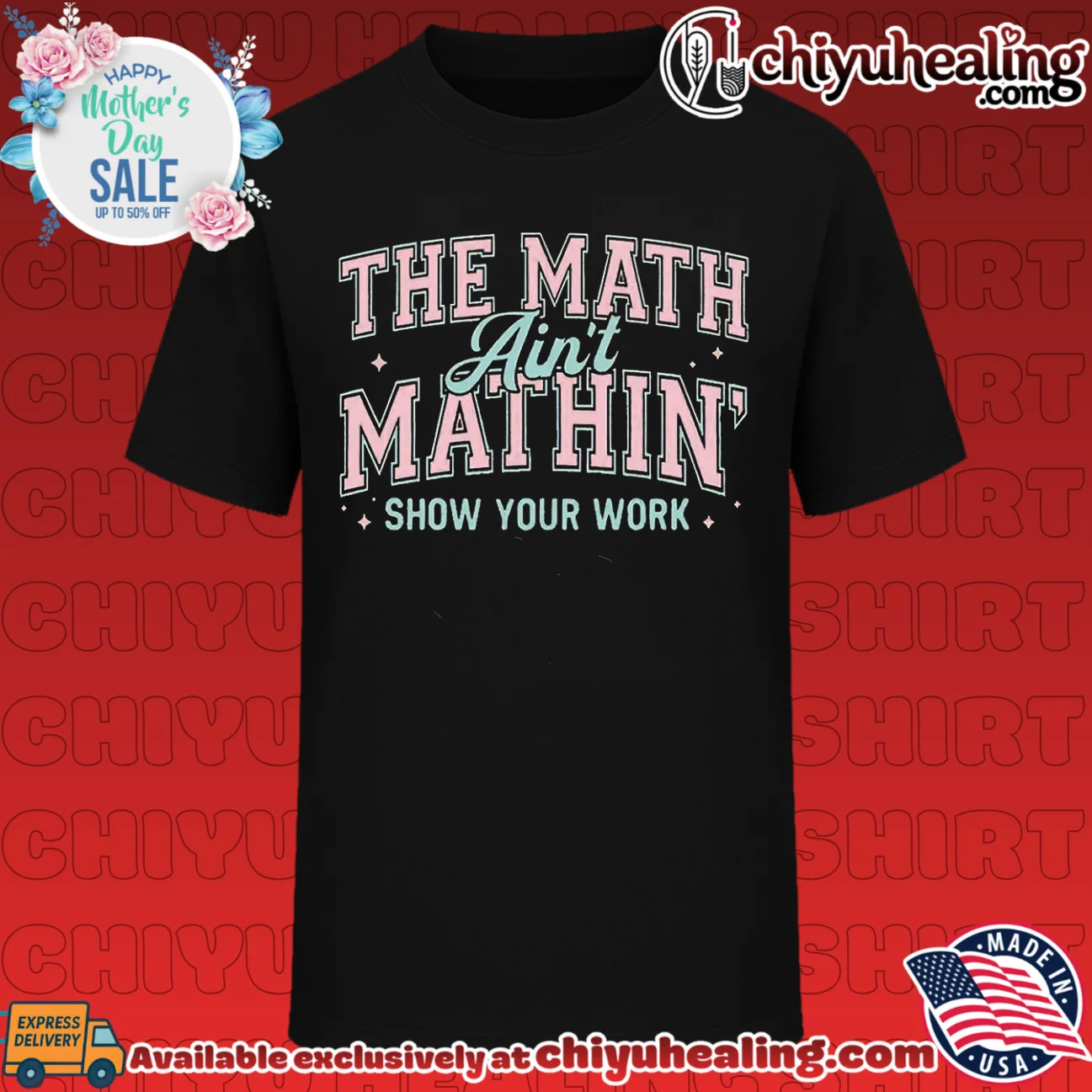 The Math Ain't Mathin' Show Your Work funny school shirt & hoodie