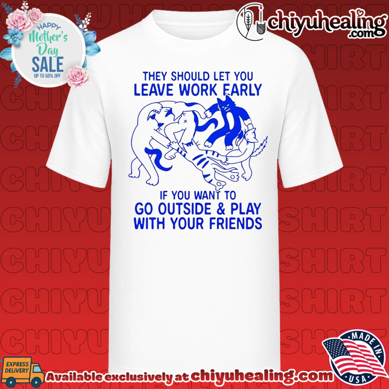 They Should Let You Leave Work Early to Go Outside and Play with Your Friends shirt & hoodie