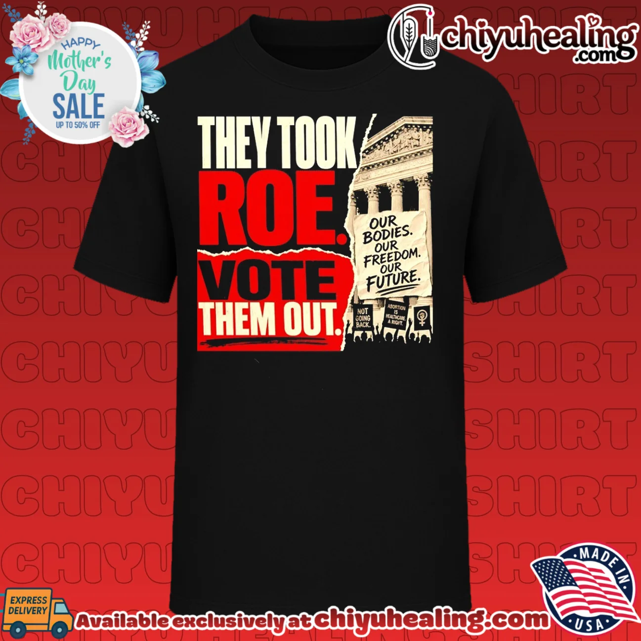 They Took Roe Vote Them Out Our Bodies Our Freedom Our Future shirt & hoodie