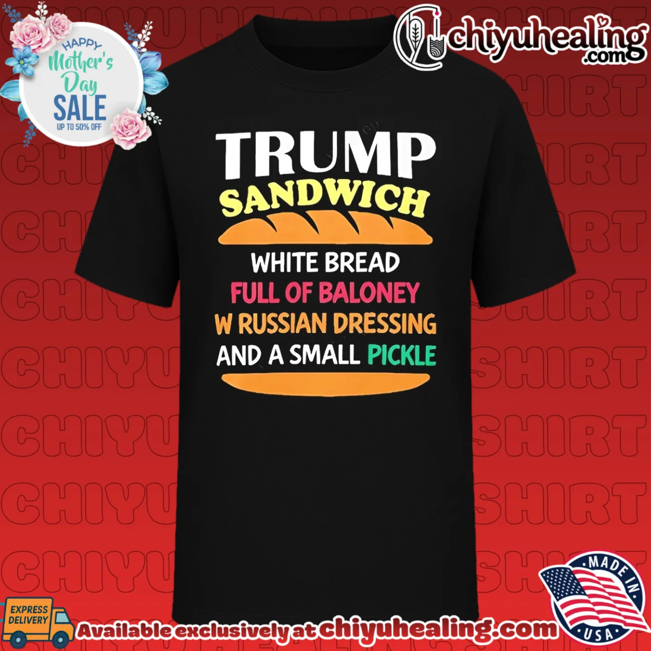 Trump sandwich white bread full of baloney w Russian dressing and a small pickle shirt & hoodie