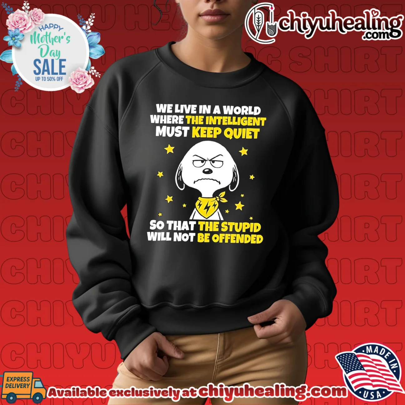 We live in a world where the intelligent must keep quiet so that the stupid will not be offended Snoopy shirt & hoodie We live in a world where the intelligent must keep quiet so that the stupid will not be offended Snoopy