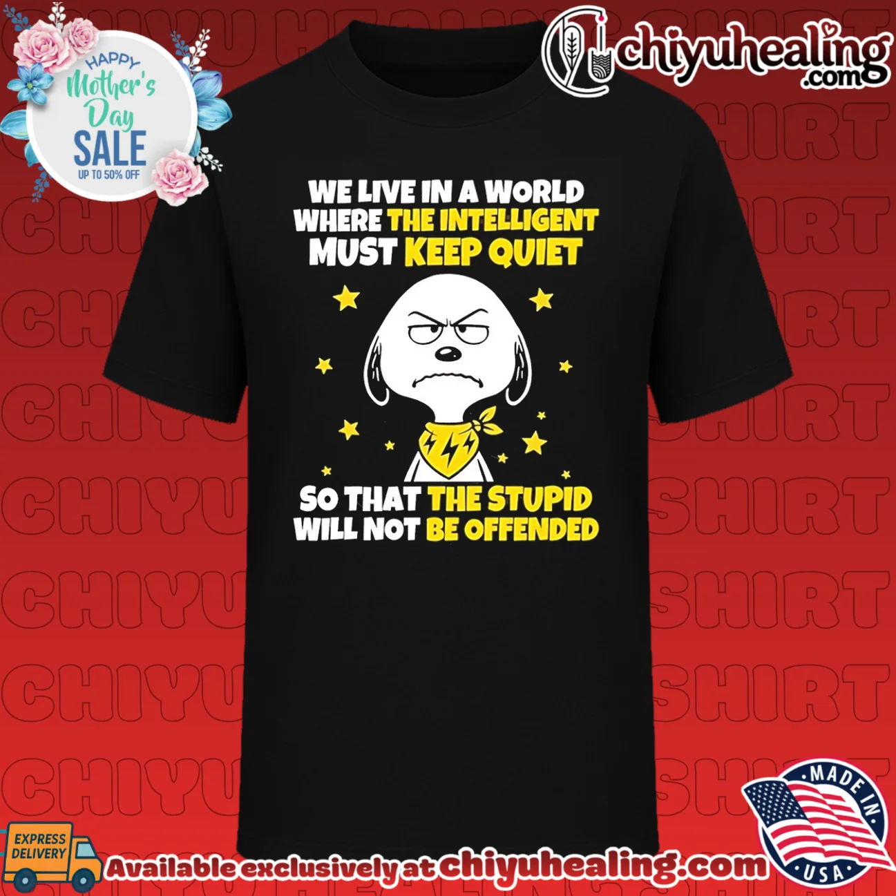 We live in a world where the intelligent must keep quiet so that the stupid will not be offended Snoopy