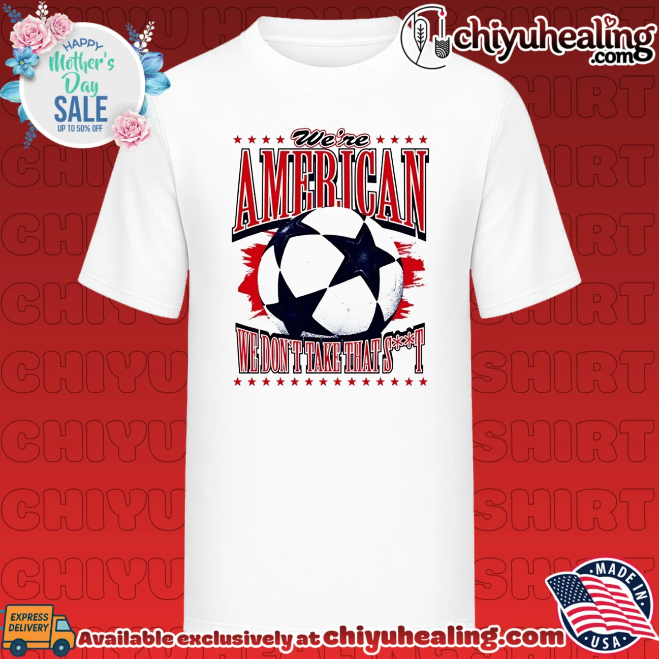 We're American Soccer we don't take that shit