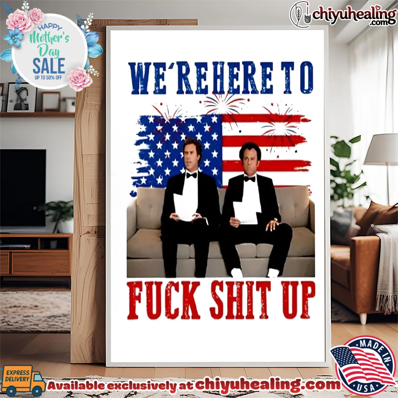 We're Here To Fuck Shit Up Step Brothers 4th of July ultimate shirt & hoodie | Exclusive Fan Gear We're Here To Fuck Shit Up Step Brothers 4th of July