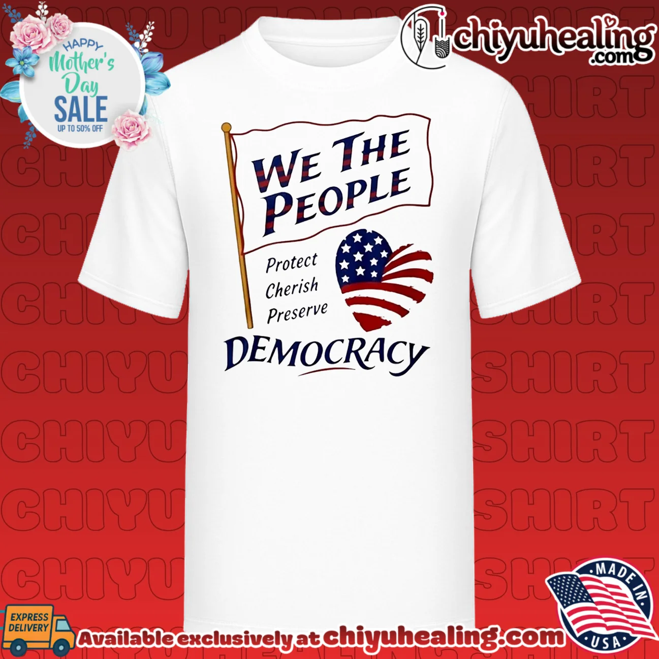 We the People Protect Cherish Preserve Democracy American Heart