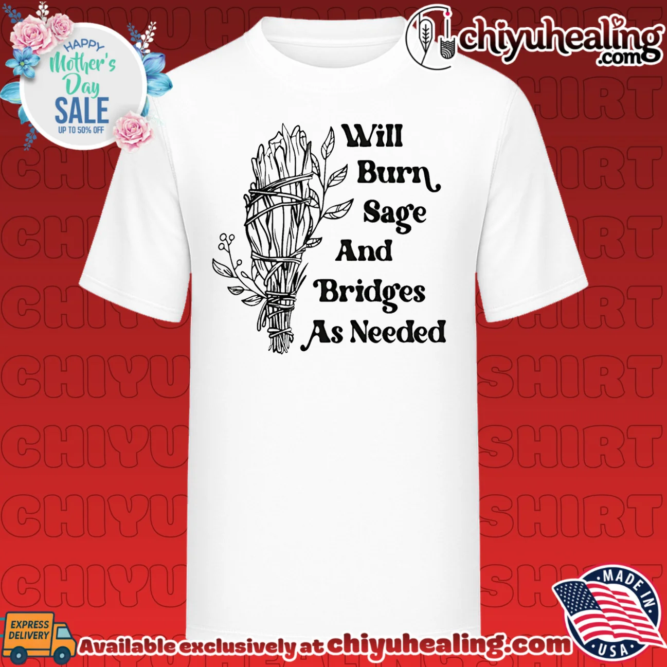 Will burn sage and bridges as needed shirt