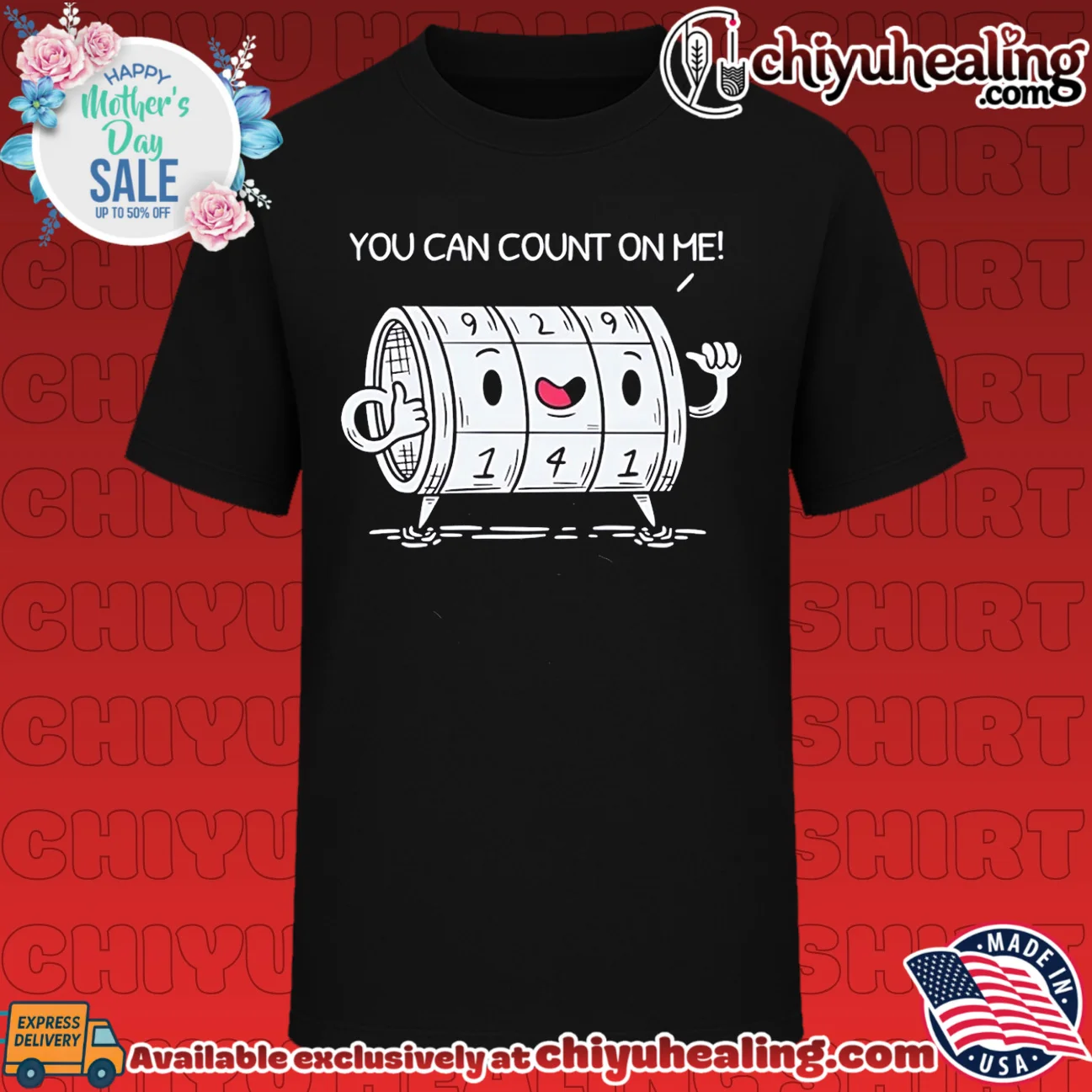 You can count on me funny meme shirt