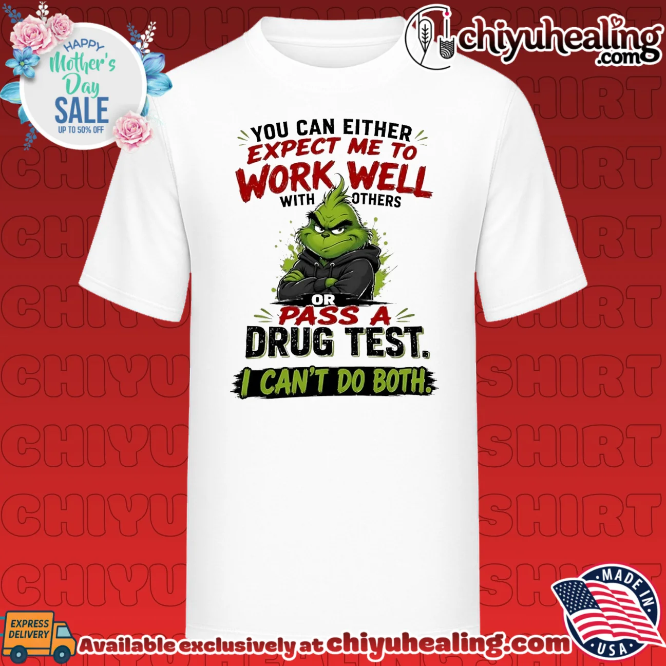 You can either expect me to work well with others or pass a drug test I can't do both Grinch shirt & hoodie