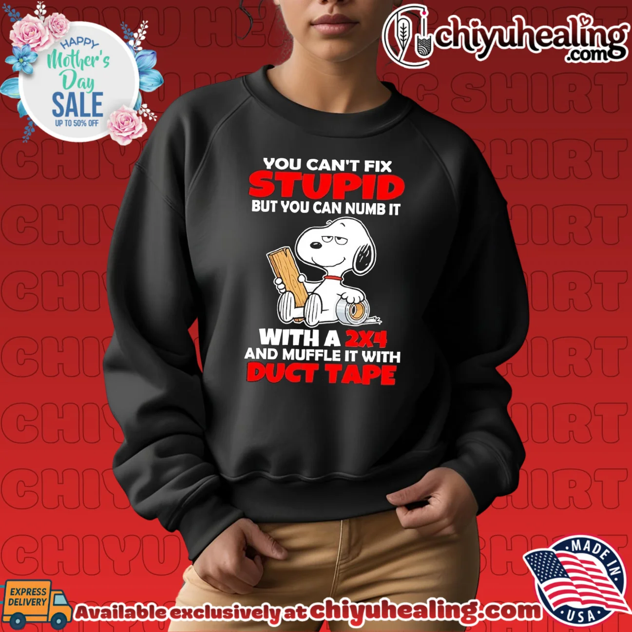 You can't fix stupid but you can numb ut with a 2×4 and muffle it with duct tape Snoopy shirt & hoodie You can't fix stupid but you can numb ut with a 2×4 and muffle it with duct tape Snoopy