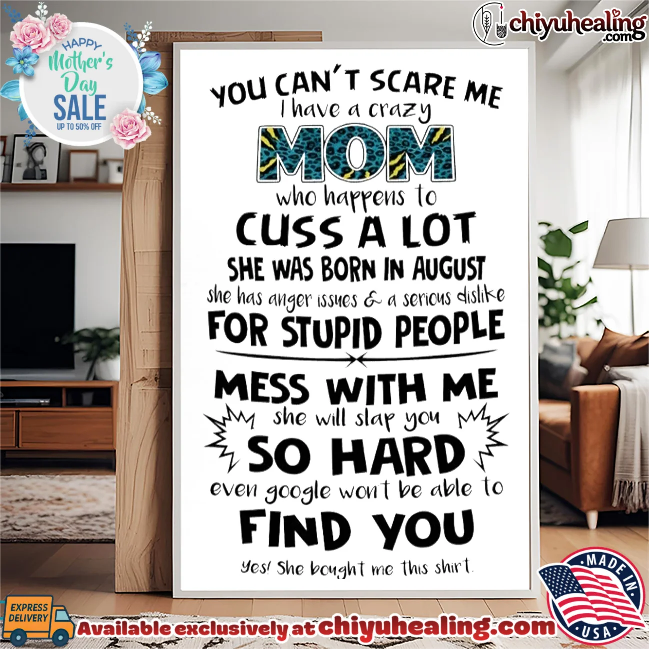You can't scare me I have a crazy mom who happens to cuss a lot she was born in August shirt & hoodie You can't scare me I have a crazy mom who happens to cuss a lot she was born in August