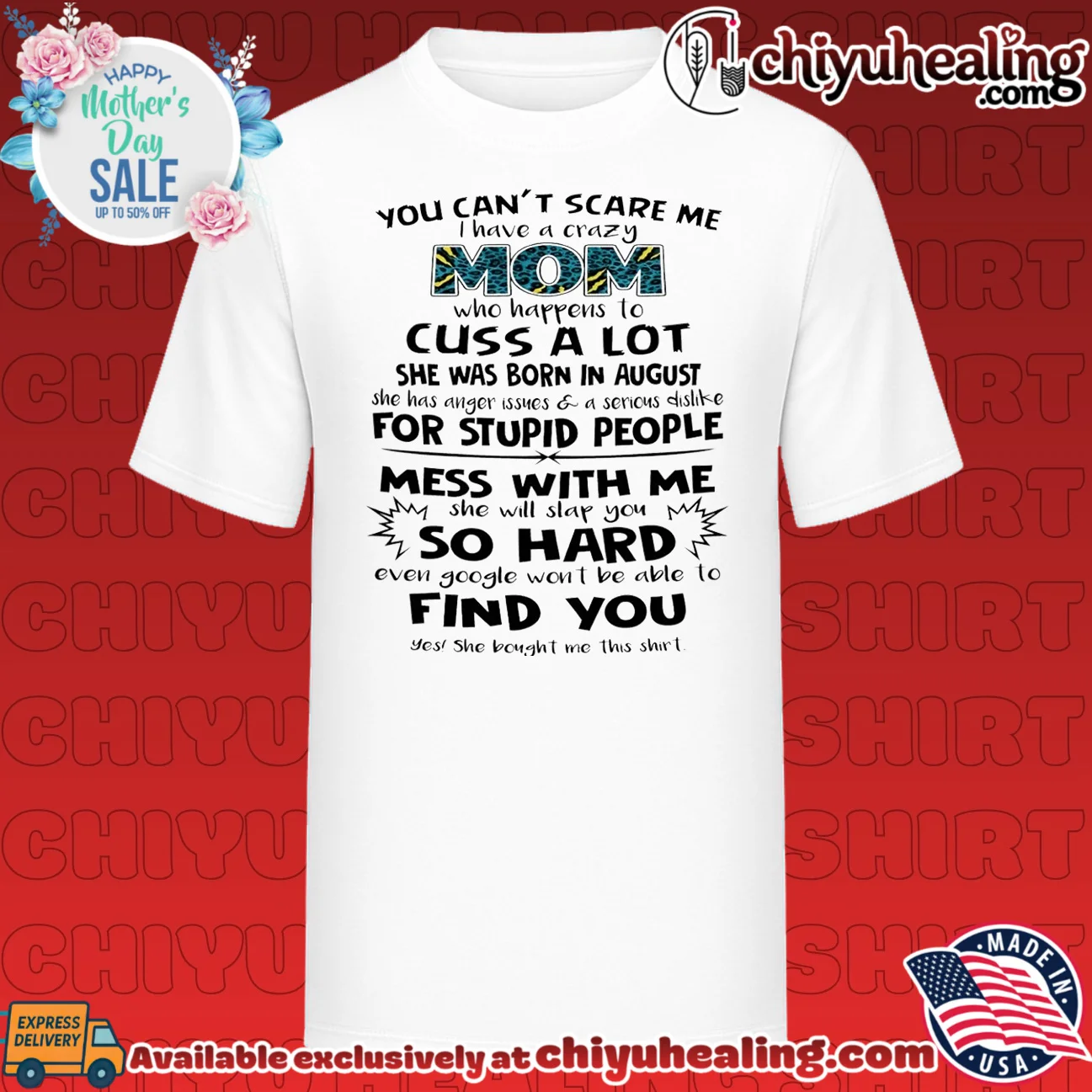 You can't scare me I have a crazy mom who happens to cuss a lot she was born in August