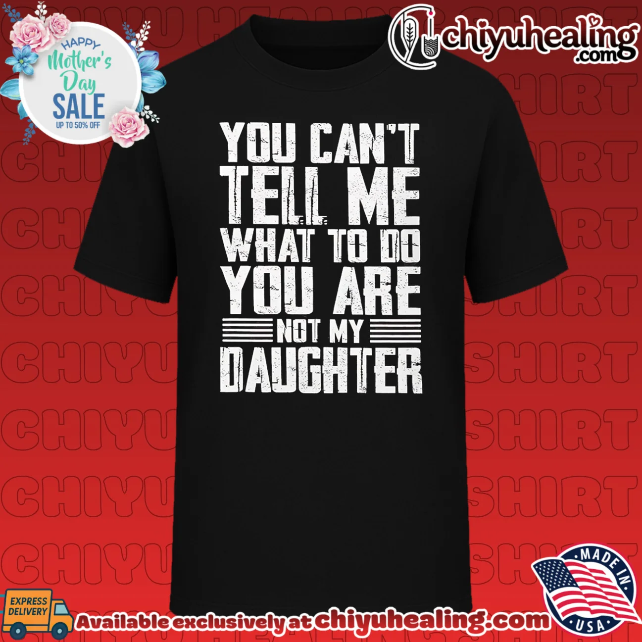 You can't tell me what to do you are not my daughter vintage shirt & hoodie