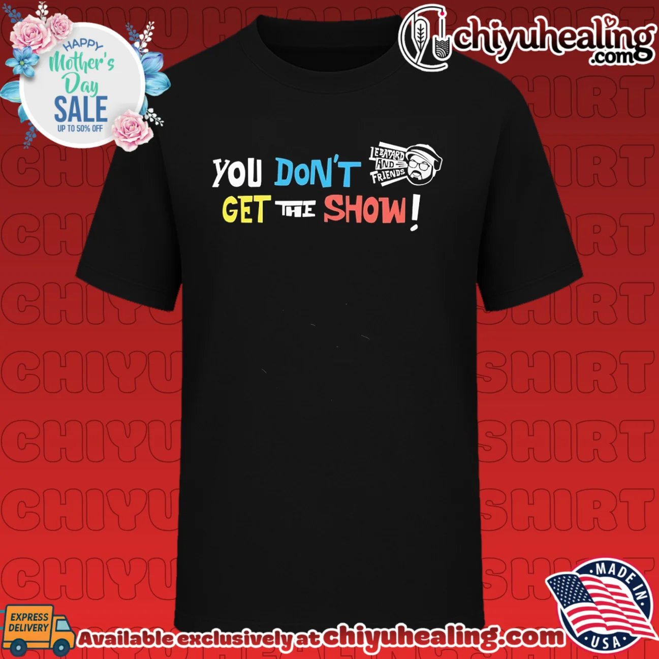 You Don't Get the Show Le Batard and Friends shirt & hoodie