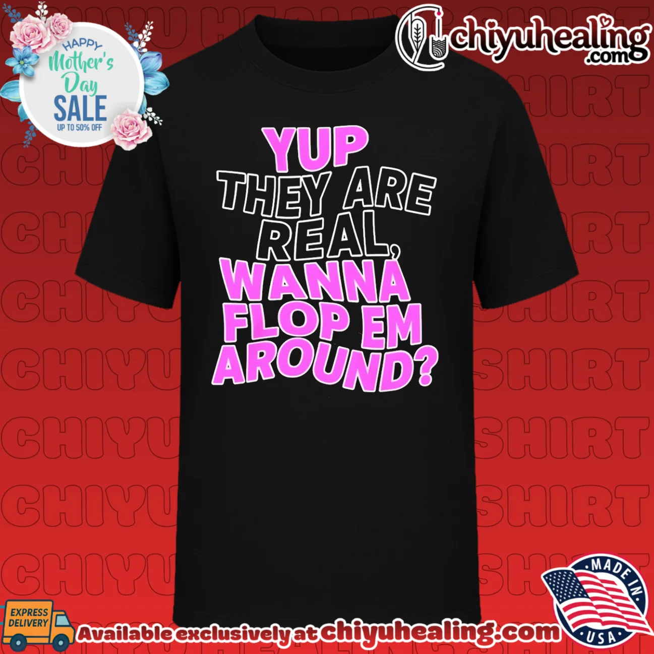 Yup They Are Real Wanna Flop Em Around shirt & hoodie